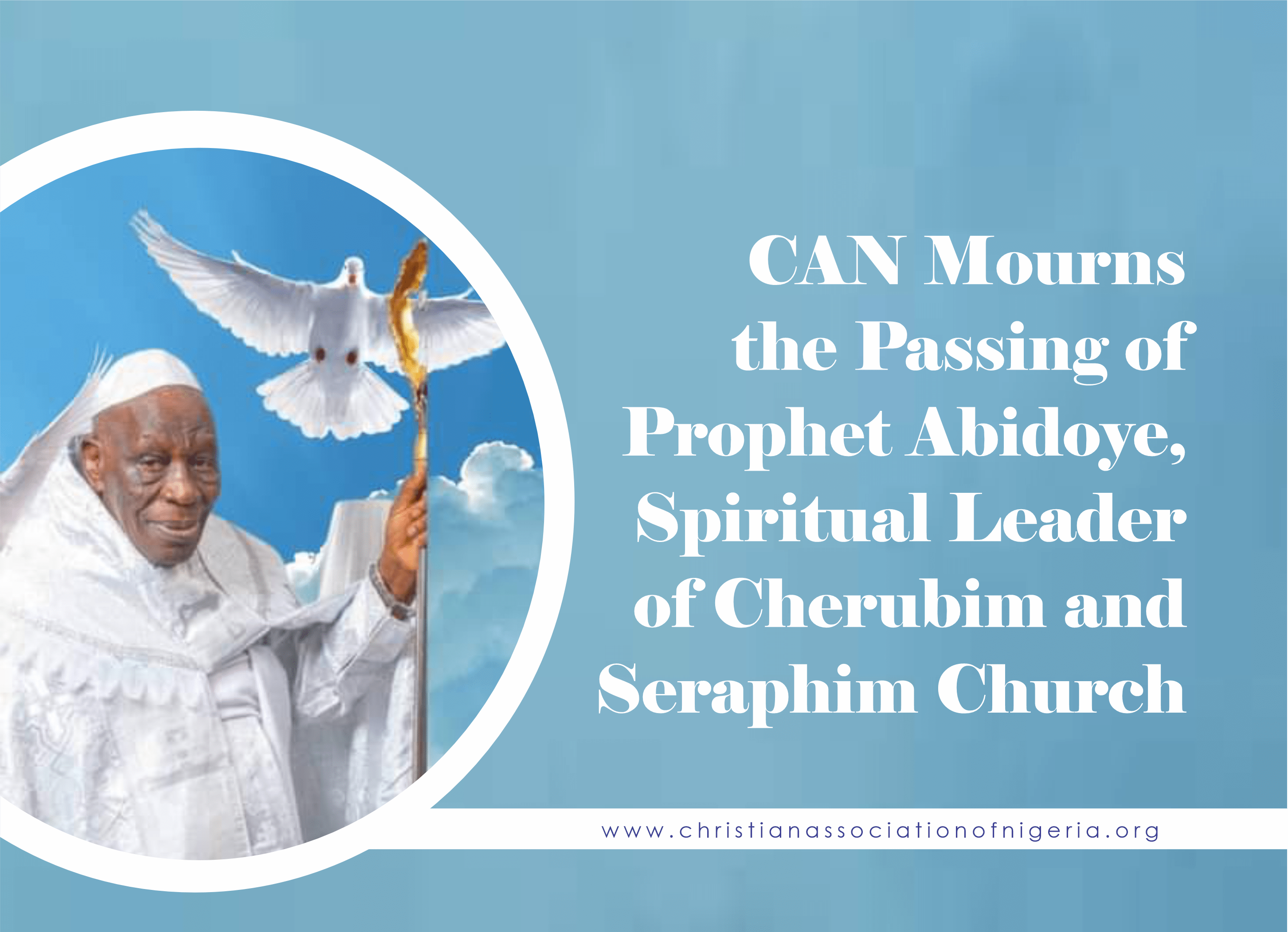 CAN Mourns Passing of Prophet Abidoye, Spiritual Leader of Cherubim and Seraphim Church