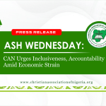 Ash Wednesday: CAN Urges Inclusiveness, Accountability Amid Economic Strain