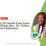 New CAN Leadership Emerge in South-East Zone and Bayelsa State
